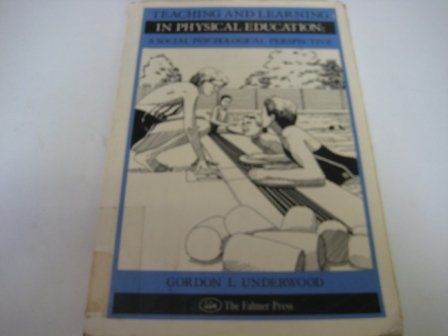 Beispielbild fr Teaching and Learning in Physical Education: A Social Psychological Perspective zum Verkauf von Anybook.com