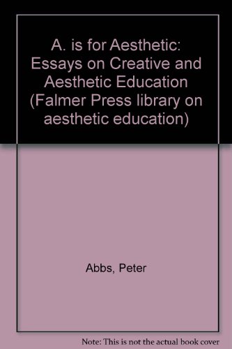 Beispielbild fr A Is for Aesthetic : Essays on Creative and Aesthetic Education zum Verkauf von Better World Books