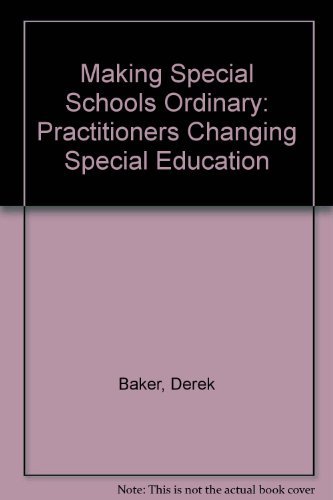 Imagen de archivo de Making Special Schools Ordinary: Practitioners Changing Special Education a la venta por Bookmonger.Ltd