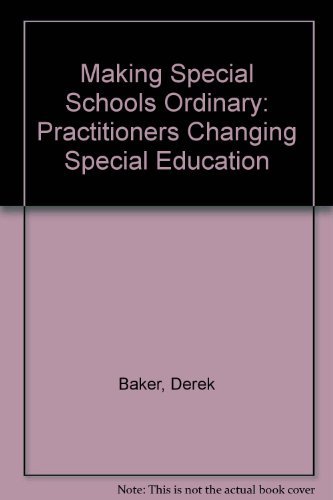 Stock image for Making Special Schools Ordinary: Practitioners Changing Special Education for sale by Bookmonger.Ltd