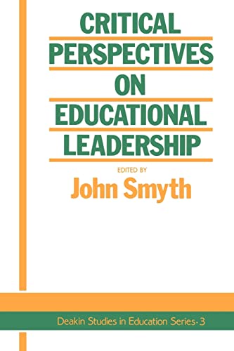 Imagen de archivo de Critical Perspectives On Educational Leadership (Deakin Studies in Education Series) a la venta por Red's Corner LLC