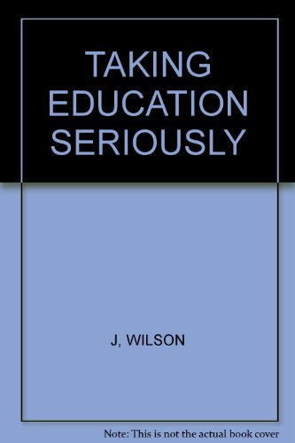 9781850005384: Taking Education Seriously