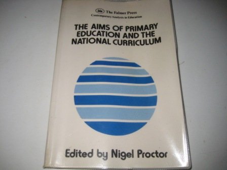 Imagen de archivo de Aims of Primary Education and the National Curriculum, The a la venta por Victoria Bookshop