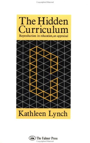 Beispielbild fr The Hidden Curriculum: Reproduction in Education: A Reappraisal zum Verkauf von Anybook.com