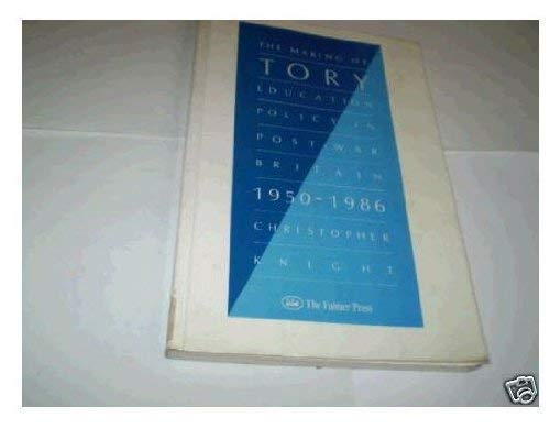 Beispielbild fr The Making of Tory Education Policy in Post-war Britain, 1950-86 zum Verkauf von WorldofBooks