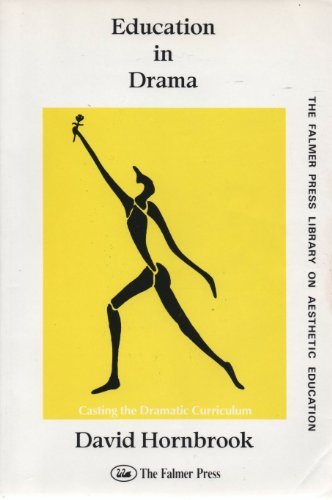 Imagen de archivo de Education in Drama : Casting the Dramatic Curriculum a la venta por Better World Books Ltd