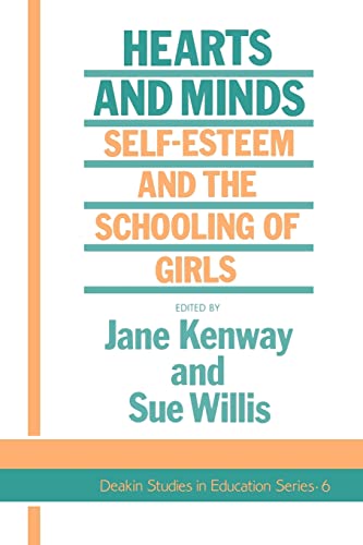 Imagen de archivo de Hearts and Minds | Self-Esteem and the Schooling of Girls | Deakin Studies in Education Series - 6 a la venta por Attic Books