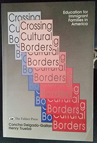 Imagen de archivo de Crossing Cultural Borders : Education for Immigrant Families in America a la venta por Better World Books: West