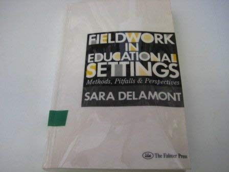 Beispielbild fr Fieldwork in Educational Settings : Methods, Pitfalls and Perspectives zum Verkauf von Better World Books