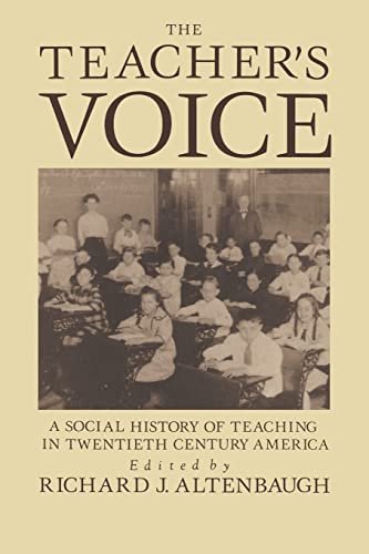 Stock image for The Teacher's Voice : A Social History Of Teaching In 20th Century America for sale by Chiron Media