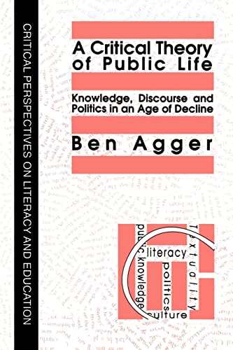 Stock image for A Critical Theory Of Public Life: Knowledge, Discourse And Politics In An Age Of Decline for sale by Revaluation Books