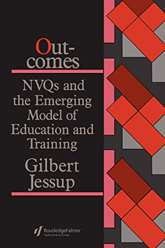 Stock image for Outcomes: Nvqs And The Emerging Model Of Education And Training for sale by Blackwell's