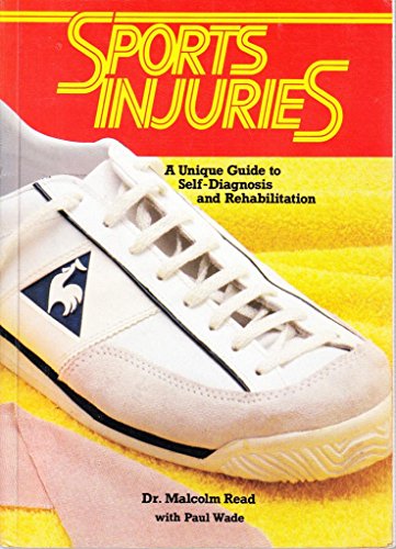 Imagen de archivo de Sports Injuries: A Unique Guide to Self-diagnosis and Rehabilitation a la venta por WorldofBooks