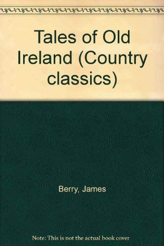 Stock image for Tales of Old Ireland for sale by Better World Books: West