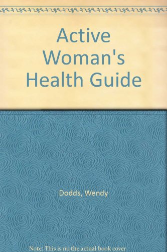 Active Woman's Health Guide (9781850040286) by Wendy Dodds
