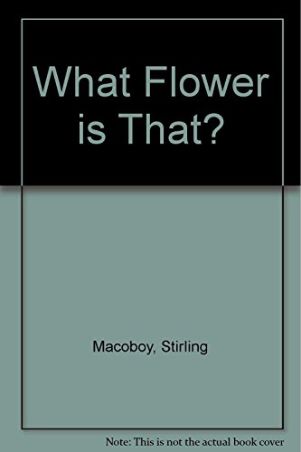 Stock image for What Flower is That? for sale by Goldstone Books