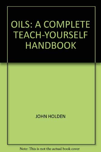 Beispielbild fr OILS: A COMPLETE TEACH-YOURSELF HANDBOOK zum Verkauf von AwesomeBooks