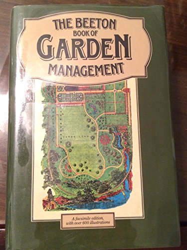 Stock image for The Beeton Book of Garden Management. a Facsimile Edition With Over 600 Illustrations for sale by Ken Jackson