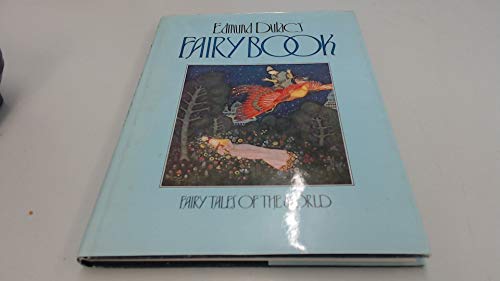 Edmund Dulac's Fairy Book. Fairy Tales of the World - Dulac, Edmund