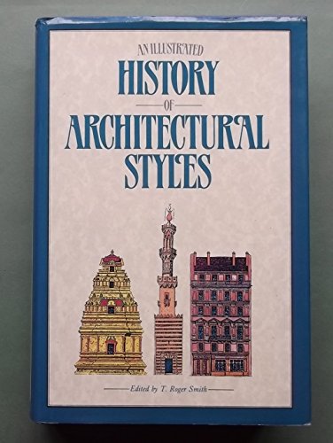 Stock image for An Illustrated History of Architectural Styles for sale by RW Books