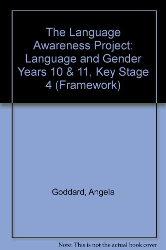 The Language Awareness Project, Years 10 and 11 (Key Stage 4): Language and Gender (Framework) (9781850080862) by Goddard, Angela