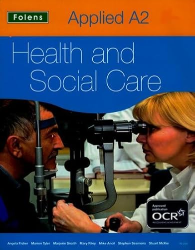 Imagen de archivo de Applied Health & Social Care: Health and Social Care: A2 Student Book - OCR (Applied A2 Health and Social Care) a la venta por WorldofBooks