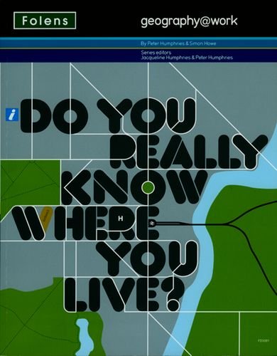Do You Really Know Where You Live? (Geography@work) (No. 1) (9781850083061) by Peter Humphries; Simon Howe