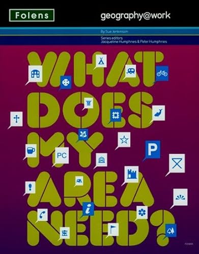 What Does My Area Need? (Geography@work) (No. 1) (9781850083085) by Sue Jenkinson