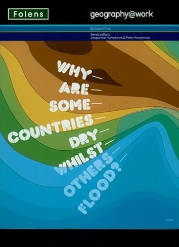 Why Are Some Countries Dry Whilst Others Flood? (Geography@work) (No. 1) (9781850083108) by Dawn Price