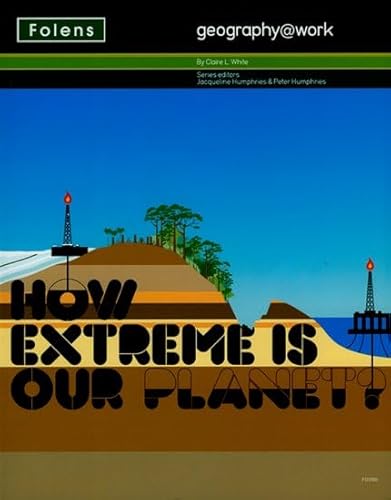 How Extreme Is Our Planet? (Geography@work) (No. 2) (9781850083160) by Claire L. White