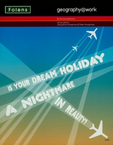 Is Your Dream Holiday a Nightmare in Reality? (Geography@work) (No. 3) (9781850083269) by Richard Bateman