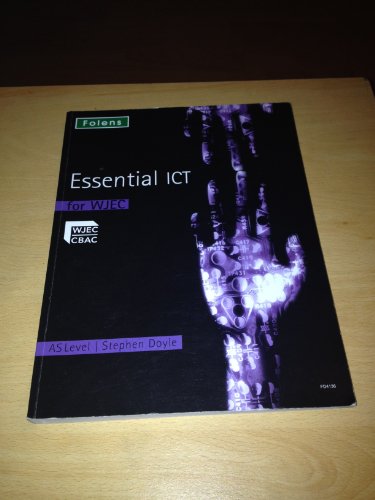 9781850084136: Essential ICT A Level: Essential ICT for WJEC AS Level (Studentbook) (Essential ICT)