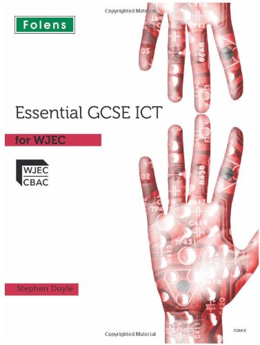 Stock image for Essential ICT GCSE: Essential GCSE ICT for WJEC Student Book for sale by WorldofBooks