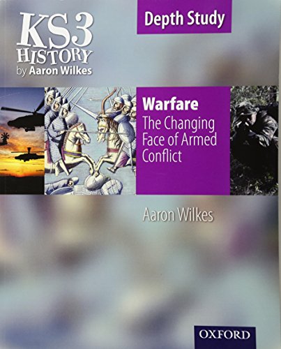 Beispielbild fr KS3 History by Aaron Wilkes: Warfare: The Changing Face of Armed Conflict Student Book zum Verkauf von WorldofBooks