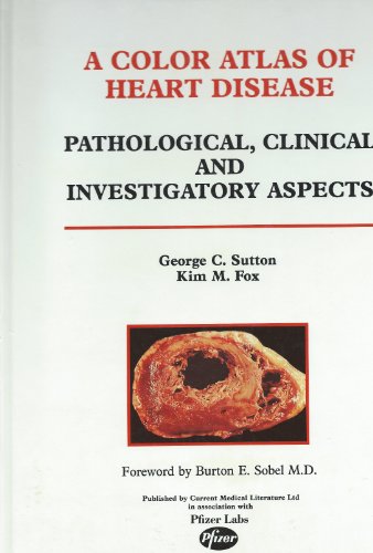 Stock image for A Color Atlas of Heart Disease: Pathological, Clinical and Investigatory Aspects for sale by G. & J. CHESTERS