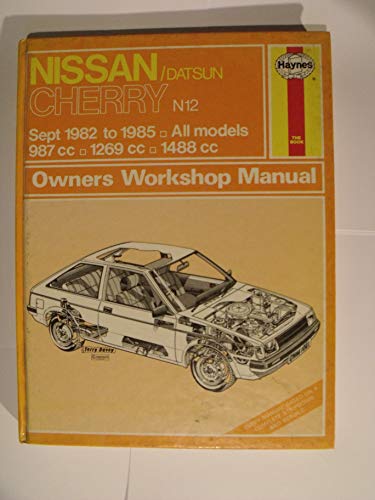 9781850100317: Nissan Datsun Cherry N12 September 1982-85 987c.c., 1269c.c., 1488c.c.Owner's Workshop Manual
