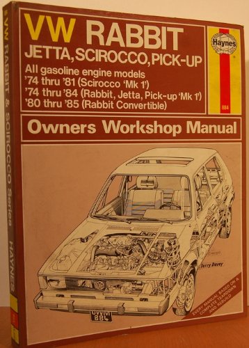 V W Rabbit : Jetta, Scirocco, Pick-up : All gasoline engine models : '74 thru '81 (Scirocco 'Mk 1') : '74 thru '84 (Rabbit, Jetta, Picu-up 'Mk 1') : '80 thru '85 (Rabbit Convertible) : Owners Workshop Manual (Haynes Automotive Repair Manual Series) (9781850100980) by Legg, A. K