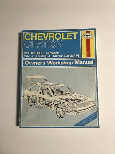 Haynes Chevrolet Citation Owners Workshop Manual, No. 550 : 1980 thru 1985 All Models (2.5 4-cyl ...