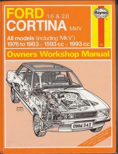 Stock image for Ford Cortina Mk IV 1.6 & 2.0 All Models (incl 'Mk V') Owners Workshop Manual 1976 to 1983 1593 cc 1993 cc : DOES NOT Cover 1.3 Or 2.3 models for sale by Sarah Zaluckyj