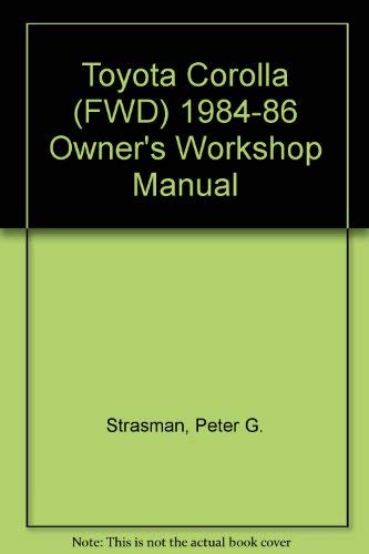 9781850102380: Toyota Corolla (FWD) 1984-86 Owner's Workshop Manual