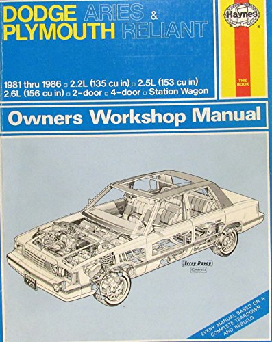 Imagen de archivo de Dodge Aries Plymouth Reliant Owners Workshop Manual: Models Covered 1-Door, 4 Door, and Station Wagon 2.2L (135 CU IN,2.5L) a la venta por Wonder Book