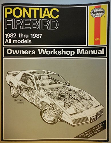 Stock image for Pontiac Firebird 1982-87 Owner's Workshop Manual (Owners workshop manual) for sale by Ergodebooks