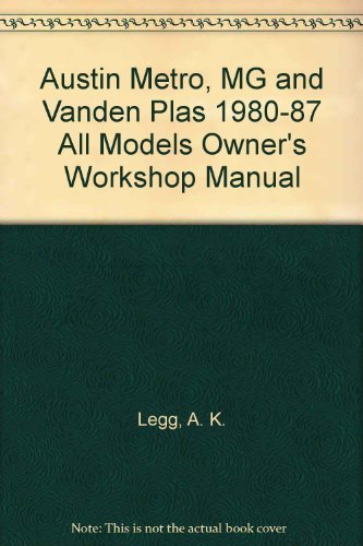 Stock image for Austin Metro, MG and Vanden Plas 1980-87 All Models Owner's Workshop Manual for sale by WorldofBooks