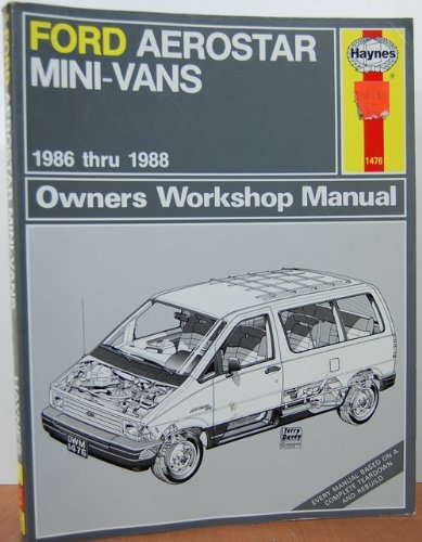 Imagen de archivo de Haynes Ford Aerostar Mini-Vans Owners Workshop Manual, No. 1476 : 1986-1988 a la venta por Better World Books