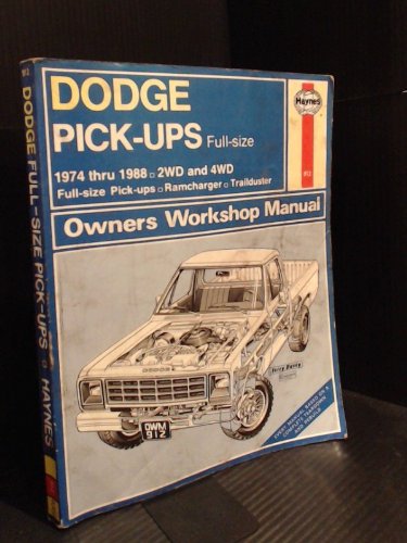 Stock image for DODGE PICK-UPS FULL-SIZE 1974 THRU 1988, 2WD AND 4WD, FULL-SIZE PICK-UPS, RAMCHARGER, TRAILDUSTER, OWNERS WORKSHOP MANUAL for sale by Larry W Price Books