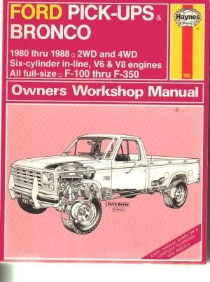 Stock image for Haynes Manual: Ford Pick-Ups & Bronco: 1980 thru 1988, 2WD and 4WD, 6 Cylinder In-Line, V6 and V8 Engines, All Full Size, F-100 thru F-350 for sale by The Book Spot