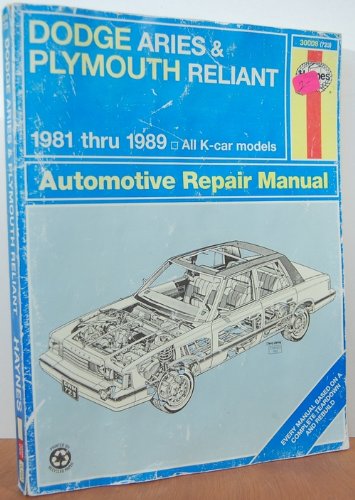 Imagen de archivo de Dodge Aries and Plymouth Reliant: 1981 Thru 1989- All K-Car Models- Automotive Repair Manual, Book No. 723 a la venta por Wonder Book