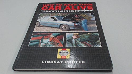 Beispielbild fr How to Keep Your Car Alive: Complete Guide to Low-cost Motoring zum Verkauf von WorldofBooks