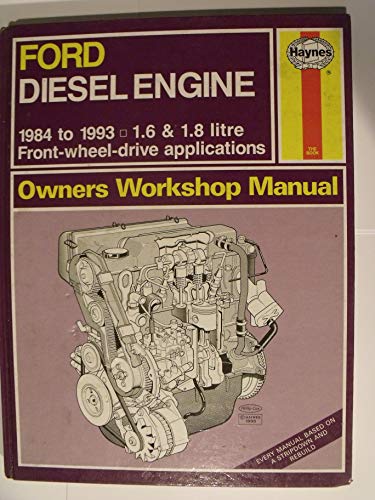 Stock image for Ford Diesel Engine 1984-1993, 1.6 & 1.8 litre (Haynes Owners Workshop Manual) (Ford Diesel Engine Owner's Workshop Manual) for sale by WorldofBooks