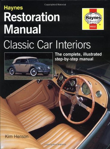 9781850109327: Haynes Restoration Manual Classic Car Interiors the Complete, Illustrated: Cleaning Refurbishing Replacing: The Complete, Illustrated Step-by-step Manual